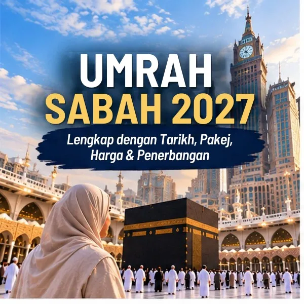Umrah Sabah 2027 dari Kota Kinabalu